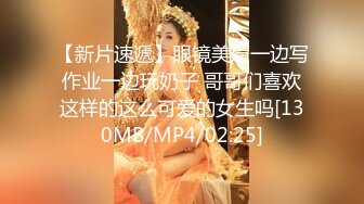 [MP4/ 1.63G] 高颜值妹子趁宿舍室友们还没回来与男友疯狂啪啪