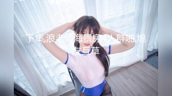 新流出酒店偷拍有点像“江玉燕”很古灵精怪的极品美女和胖男激情两小时