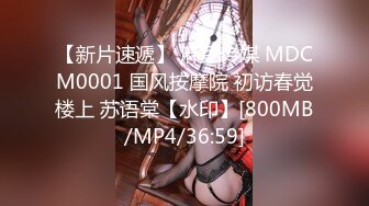 [MP4/ 822M] 持久哥探花小伙约操良家眼镜嫩妹，撩起白裙摸穴调情，69姿势舔逼，骑乘位爆操舒服