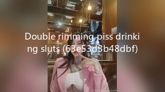 Double rimming piss drinking sluts (63e53d3b48dbf)