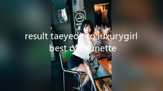 result taeyeon to luxurygirl best of brunette