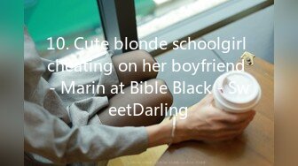 10. Cute blonde schoolgirl cheating on her boyfriend - Marin at Bible Black - SweetDarling