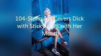 104-Shino Aoi Covers Dick with Sticky Cum with Her Mouth